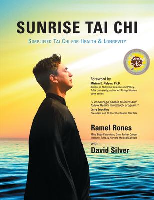 Sunrise Tai CHI: Awaken, Heal and Strengthen Your Mind, Body and Spirit