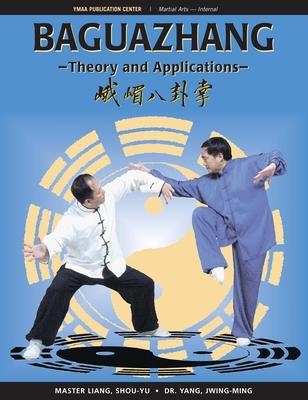 Baguazhang: Theory and Applications