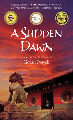 A Sudden Dawn: A Martial Arts Novel