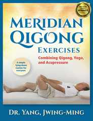 Meridian Qigong Exercises: Combining Qigong, Yoga, & Acupressure Subscription