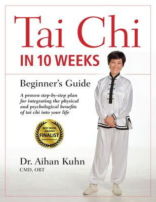 Tai CHI in 10 Weeks: A Beginner's Guide