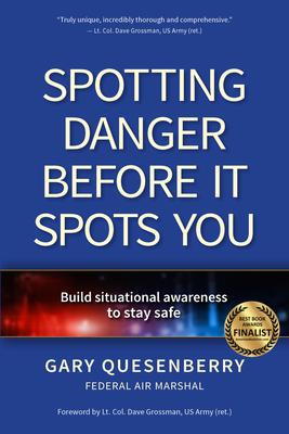 Spotting Danger Before It Spots You: Build Situational Awareness to Stay Safe