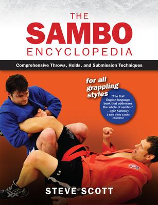 The Sambo Encyclopedia: Comprehensive Throws, Holds, and Submission Techniques for All Grappling Styles Subscription