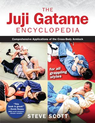 The Juji Gatame Encyclopedia: Comprehensive Applications of the Cross-Body Armlock for All Grappling Styles Subscription
