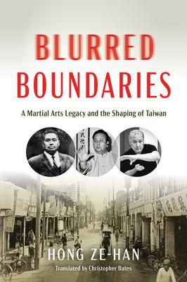 Blurred Boundaries: A Martial Arts Legacy and the Shaping of Taiwan