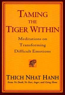 Taming the Tiger Within: Meditations on Transforming Difficult Emotions