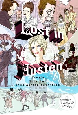 Lost in Austen: Lost in Austen: Create Your Own Jane Austen Adventure