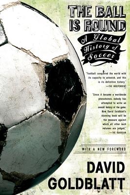 The Ball Is Round: A Global History of Soccer