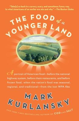 The Food of a Younger Land: A portrait of American food from the lost WPA files