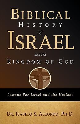 Biblical History of Israel and the Kingdom of God