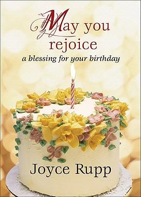 May You Rejoice: A Blessing for Your Birthday