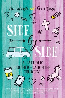 Side by Side: A Catholic Mother-Daughter Journal