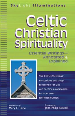 Celtic Christian Spirituality: Essential Writings Annotated & Explained