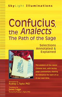 Confucius, the Analects: The Path of the Sage--Selections Annotated & Explained