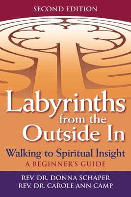 Labyrinths from the Outside in (2nd Edition): Walking to Spiritual Insight--A Beginner's Guide