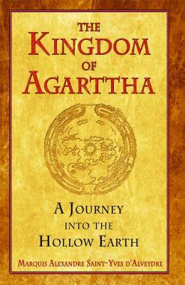 The Kingdom of Agarttha: A Journey Into the Hollow Earth