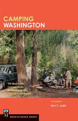 Camping Washington 2e: The Best Public Campgrounds for Tents and RVs