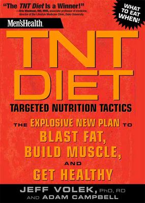 Men's Health TNT Diet: Targeted Nutrition Tactics: The Explosive New Plan to Blast Fat, Build Muscle, and Get Healthy