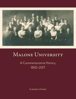 Malone University: A Commemorative History, 1892-2017