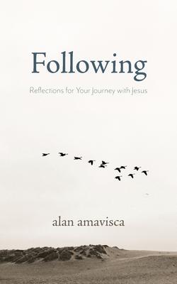 Following: Reflections for Your Journey with Jesus