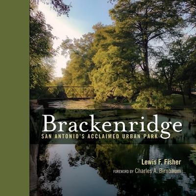 Brackenridge: San Antonio's Acclaimed Urban Park