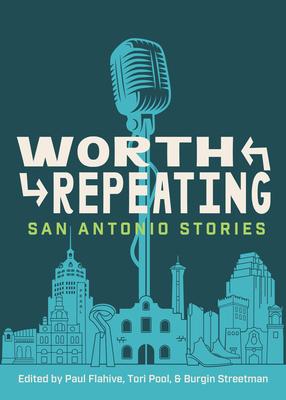 Worth Repeating: San Antonio Stories