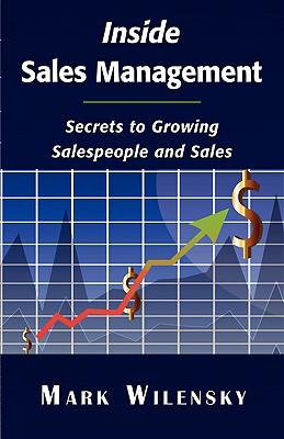 Inside Sales Management: Secrets to Growing Salespeople and Sales