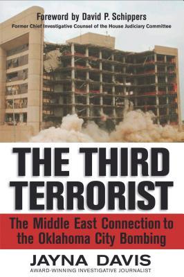 The Third Terrorist: The Middle East Connection to the Oklahoma City Bombing