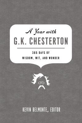 A Year with G.K. Chesterton: 365 Days of Wisdom, Wit, and Wonder