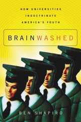 Brainwashed: How Universities Indoctrinate America's Youth Subscription