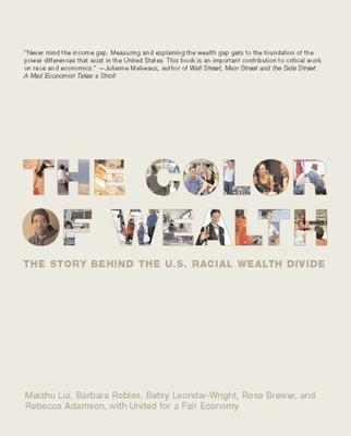 The Color of Wealth: The Story Behind the U.S. Racial Wealth Divide