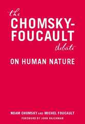 The Chomsky-Foucault Debate: On Human Nature Subscription