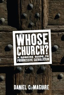 Whose Church?: A Concise Guide to Progressive Catholicism