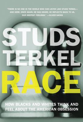 Race: How Blacks and Whites Think and Feel about the American Obsession