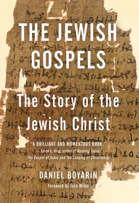 The Jewish Gospels: The Story of the Jewish Christ