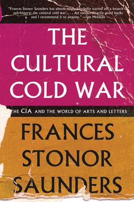 The Cultural Cold War: The CIA and the World of Arts and Letters