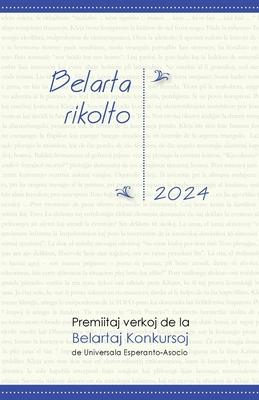 Belarta Rikolto 2024. Premiitaj Verkoj de la Belartaj Konkursoj de Universala Esperanto-Asocio