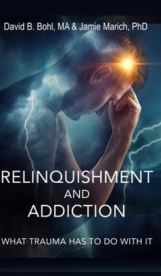 Relinquishment and Addiction: What Trauma Has to Do With It Subscription