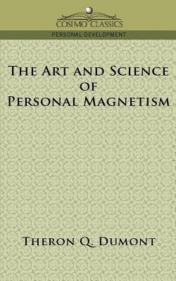 The Art and Science of Personal Magnetism