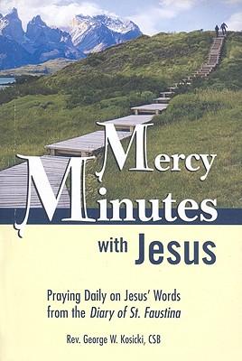 Mercy Minutes with Jesus: Praying Daily on Jesus's Words from the Diary of St. Faustina