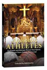 Apostolic Athletes: 11 Priests and Bishops Reveal How Sports Helped Them Follow Christ's Call Subscription