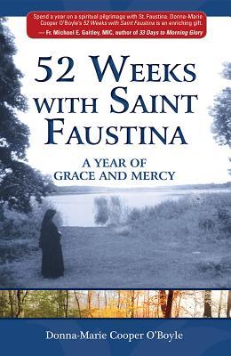 52 Weeks with Saint Faustina: A Year of Grace and Mercy