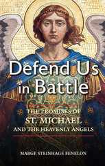 Defend Us in Battle: The Promises of St. Michael and the Heavenly Angels Subscription