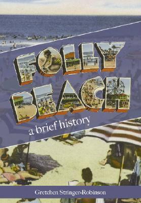 Folly Beach:: A Brief History