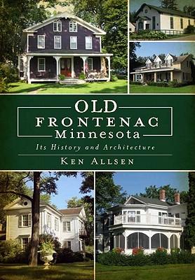 Old Frontenac Minnesota: Its History and Architecture