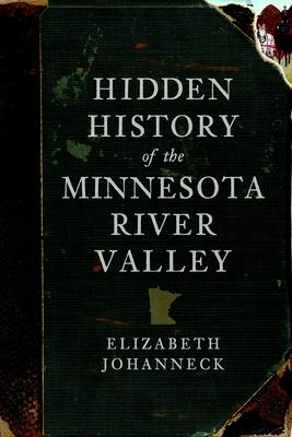 Hidden History of the Minnesota River Valley Subscription