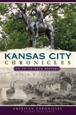 Kansas City Chronicles: An Up-To-Date History