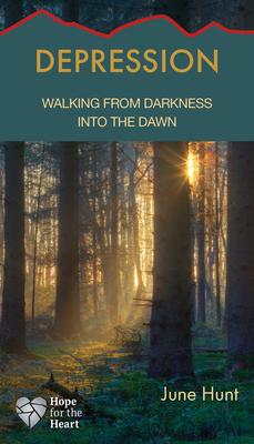 Depression: Walking from Darkness Into the Dawn