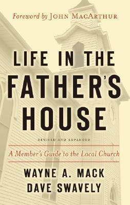 Life in the Father's House (Revised and Expanded Edition): A Member's Guide to the Local Church