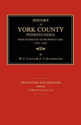 History of York County from Its Erection to the Present Time; [1729-1834]. New Edition.